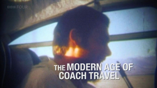BBC Time Shift - The Modern Age of Coach Travel (2011)