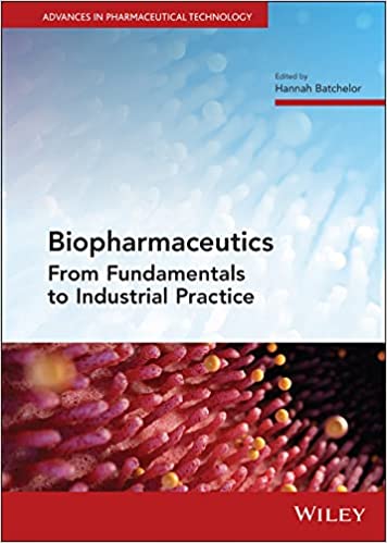 Biopharmaceutics From Fundamentals to Industrial Practice