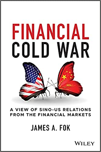 Financial Cold War A View of Sino-US Relations from the Financial Markets