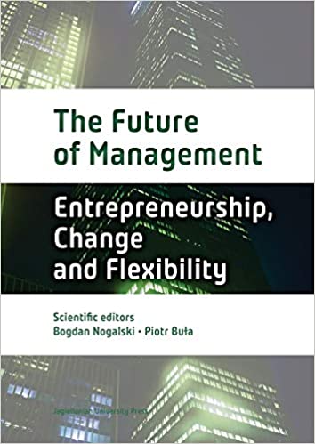 The Future of Management Volume One Entrepreneurship, Change, and Flexibility