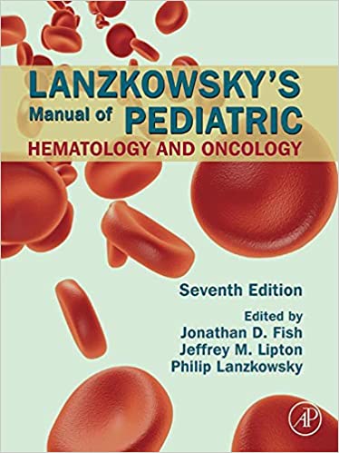 Lanzkowsky's Manual of Pediatric Hematology and Oncology, 7th Edition