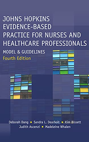 Johns Hopkins Evidence-Based Practice for Nurses and Healthcare Professionals Model and Guidelines, 4th Edition