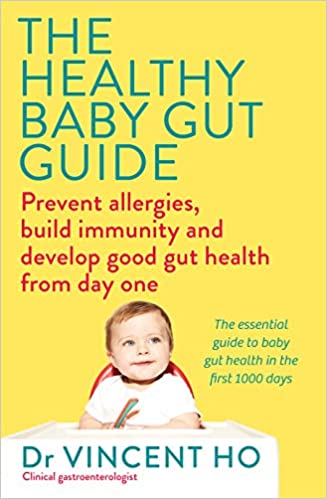 The Healthy Baby Gut Guide Prevent Allergies, Build Immunity and Develop Good Gut Health From Day One