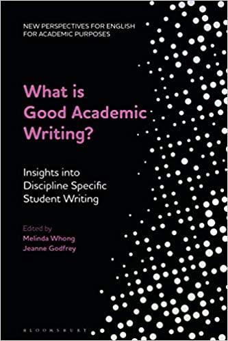 What is Good Academic Writing Insights into Discipline-Specific Student Writing