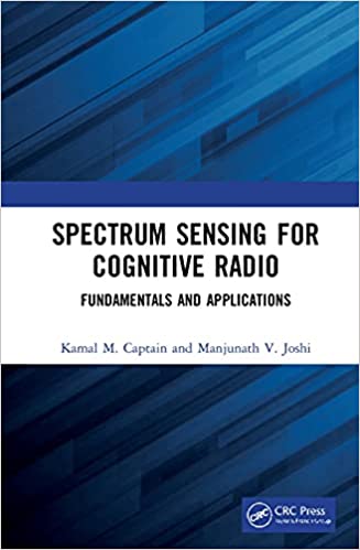 Spectrum Sensing for Cognitive Radio Fundamentals and Applications