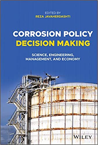 Corrosion Policy Decision Making Science, Engineering, Management, and Economy