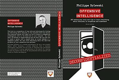 Offensive Intelligence 300 techniques, tools and tips to know everything about everyone, in companies