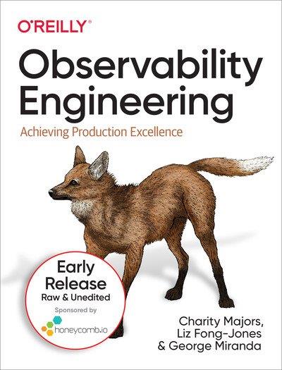 Observability Engineering (fourth Early Release)