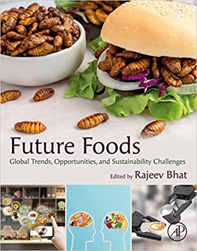 Future Foods Global Trends, Opportunities and Sustainability Challenges