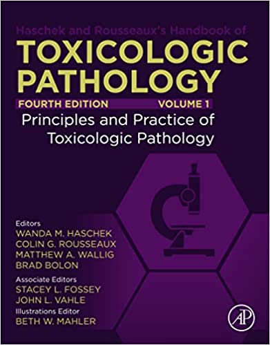 Haschek and Rousseaux's Handbook of Toxicologic Pathology Volume 1 Principles and Practice of Toxicologic Pathology