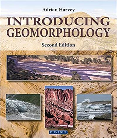 Introducing Geomorphology A Guide to Landforms and Processes