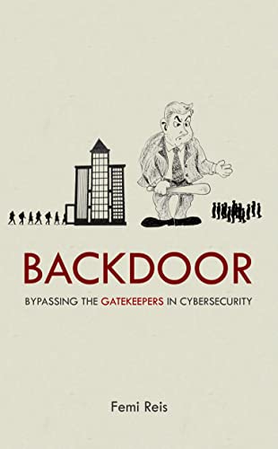 Backdoor Bypassing the Gatekeepers in Cybersecurity