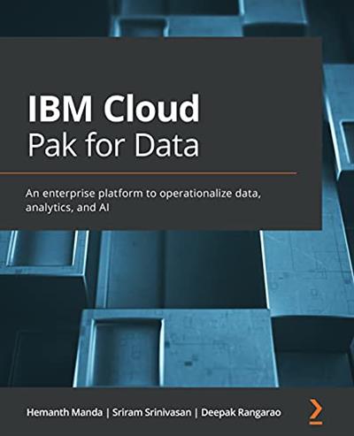 IBM Cloud Pak for Data An enterprise platform to operationalize data, analytics and AI