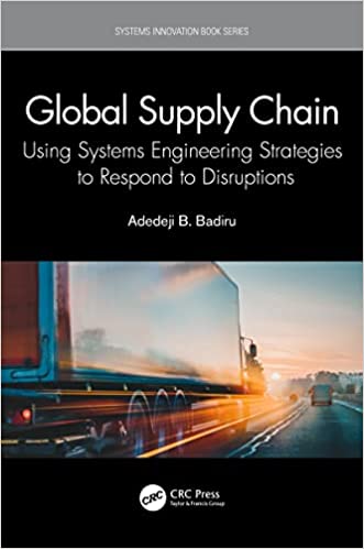 Global Supply Chain Using Systems Engineering Strategies to Respond to Disruptions