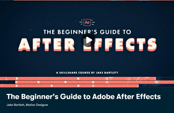 Jake Bartlett - The Beginner's Guide to Adobe After Effects