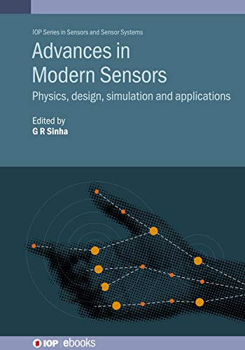 Advances in Modern Sensors Physics, design, simulation and applications
