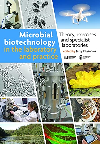 Microbial Biotechnology in the Laboratory and Practice Theory, Exercises, and Specialist Laboratories
