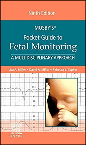 Mosby's® Pocket Guide to Fetal Monitoring A Multidisciplinary Approach (Nursing Pocket Guides), 9th Edition