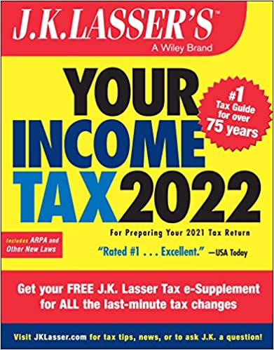 J.K. Lasser's Your Income Tax 2022 For Preparing Your 2021 Tax Return