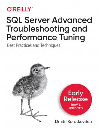 SQL Server Advanced Troubleshooting and Performance Tuning (Seventh Early Release)