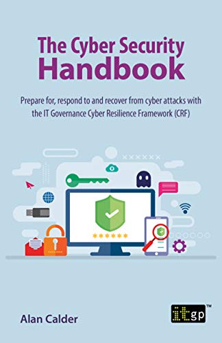 The Cyber Security Handbook Prepare for, respond to and recover from cyber attacks (True PDF, EPUB)