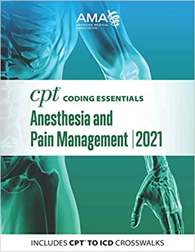 CPT Coding Essentials for Anesthesiology and Pain Management 2021