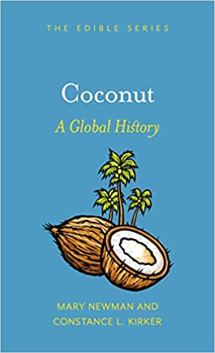 Coconut A Global History (Edible)