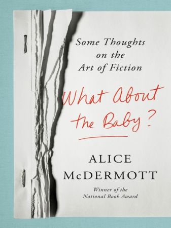 What About the Baby Some Thoughts on the Art of Fiction