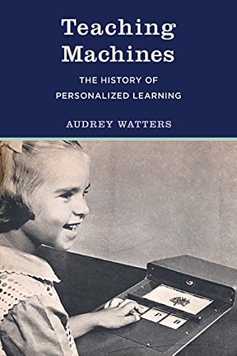 Teaching Machines The History of Personalized Learning (The MIT Press) (True PDF)