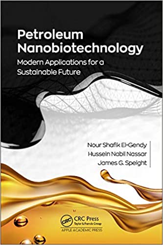 Petroleum Nanobiotechnology Modern Applications for a Sustainable Future