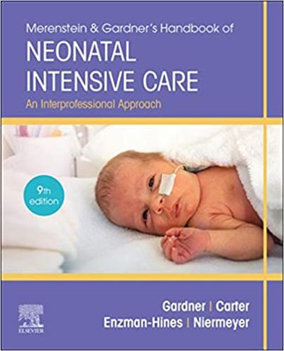 Merenstein & Gardner's Handbook of Neonatal Intensive Care An Interprofessional Approach, 9th Edition