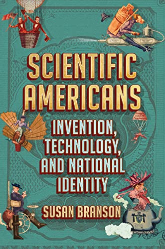 Scientific Americans Invention, Technology, and National Identity
