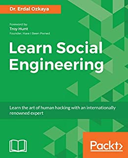 Learn Social Engineering Learn the art of human hacking with an internationally renowned expert 1st Edition