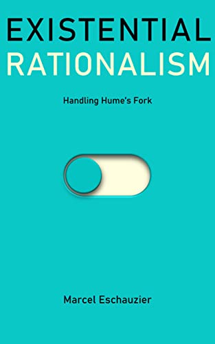 Existential Rationalism Handling Hume's Fork
