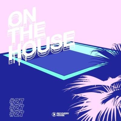 VA - On the House, Vol. 27 (2021) (MP3)