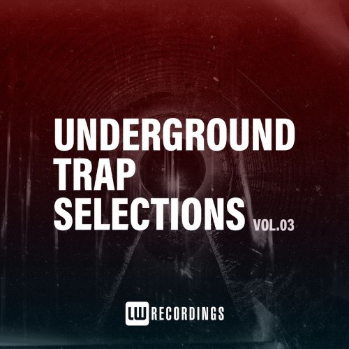 VA - Underground Trap Selections, Vol. 03 (2021) (MP3)