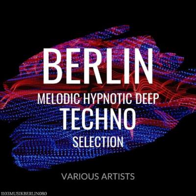 VA - Berlin Melodic Hypnotic Deep Techno Selection (2021) (MP3)