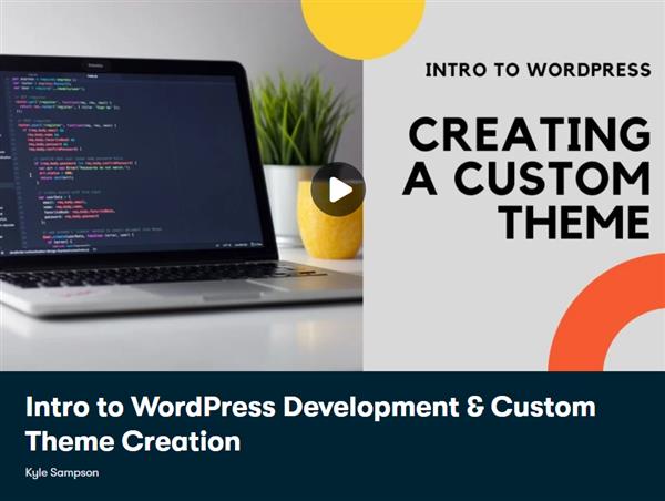 Skillshare - Intro to WordPress Development & Custom Theme Creation
