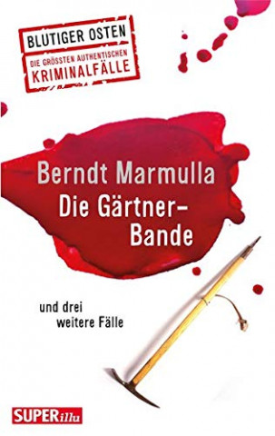 Berndt Marmulla - Die G&auml;rtner-Bande