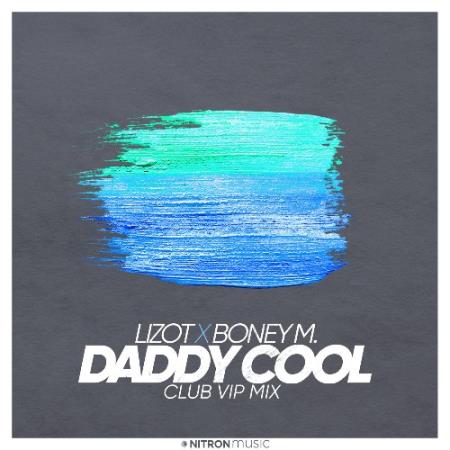 LIZOT x Boney M. - Daddy Cool (Club VIP Mix) (2021)