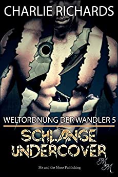 Cover: Charlie Richards - Wölfe von Stone Ridge 52 2 - Weltordnung der Wandler 05 - Schlange undercover