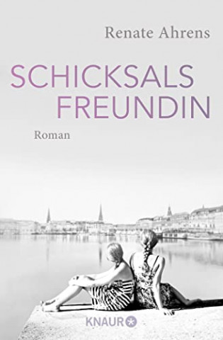 Cover: Renate Ahrens - Schicksalsfreundin