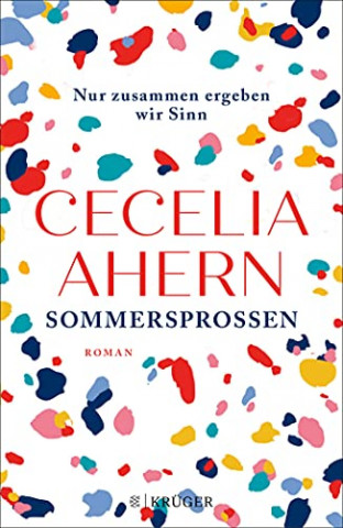 Cover: Cecelia Ahern - Sommersprossen – Nur zusammen ergeben wir Sinn