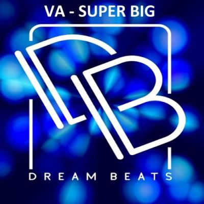 VA - Dream Beats - Super Big (2021) (MP3)