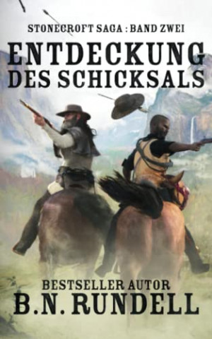 Cover: B N  Rundell - Entdeckung des Schicksals ein historischer Western Roman