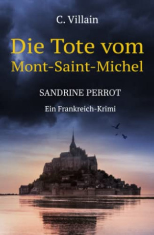 Cover: Christophe Villain - Sandrine Perrot Die Tote vom Mont-Saint-Michel