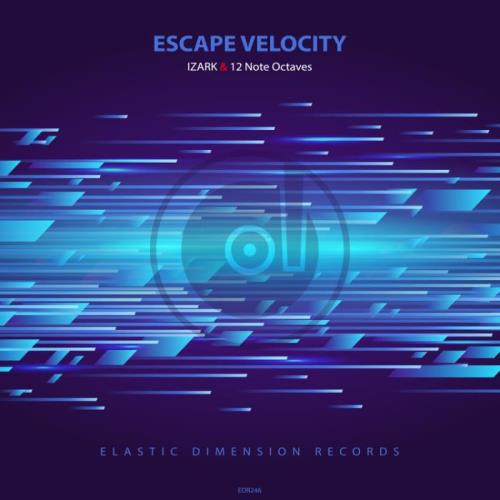 VA - IZARK & 12 Note Octaves - Escape Velocity (2021) (MP3)