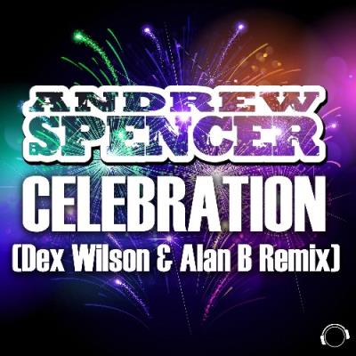 VA - Andrew Spencer - Celebration (Dex Wilson & Alan B Remix) (2021) (MP3)