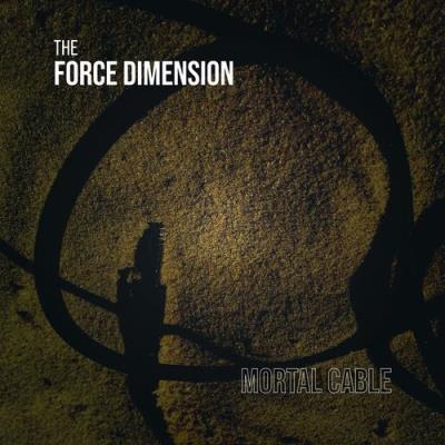 VA - The Force Dimension - Mortal Cable (2021) (MP3)