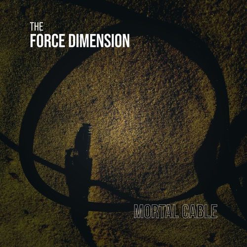 VA - The Force Dimension - Mortal Cable (2021) (MP3)